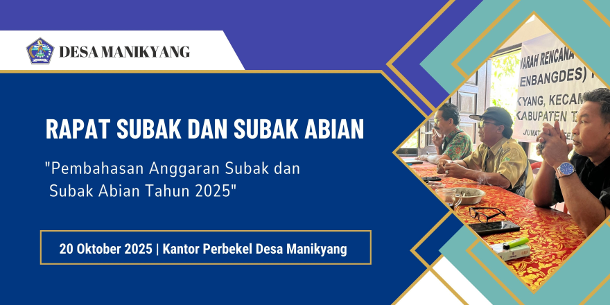Rapat Subak dan Subak Abian se-Desa Manikyang Tahun 2025