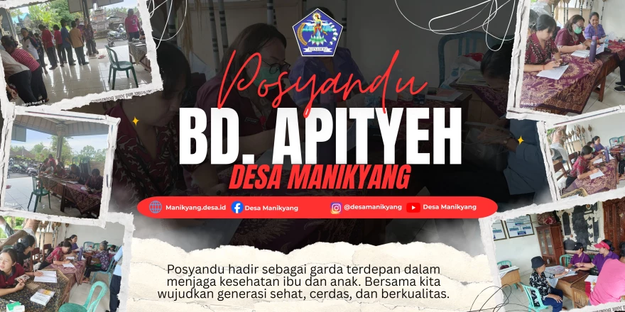 PELAKSANAAN POSYANDU BANJAR DINAS APITYEH DESA MANIKYANG